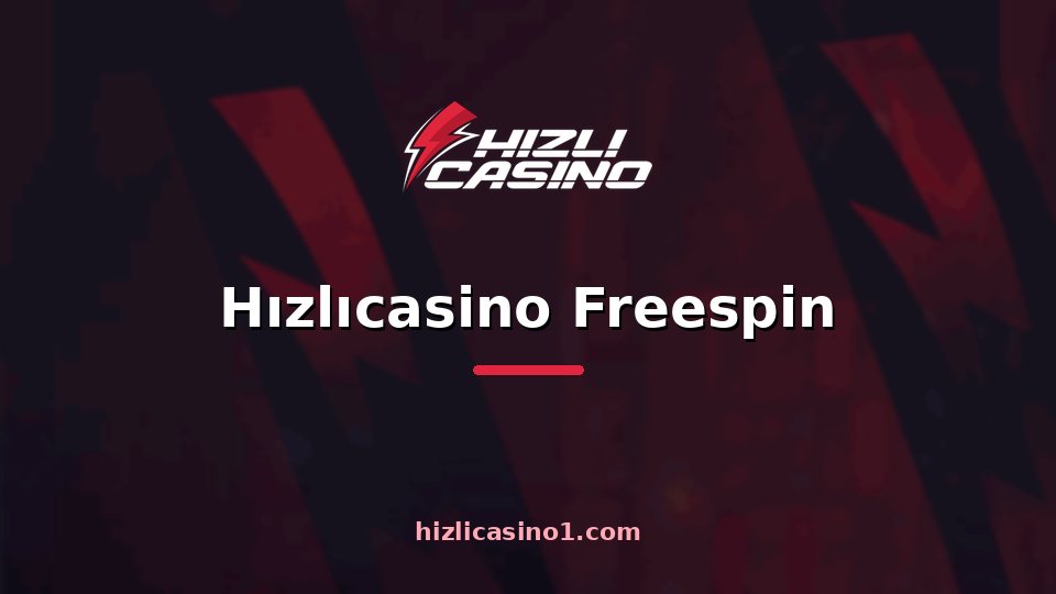 Hızlıcasino Freespin