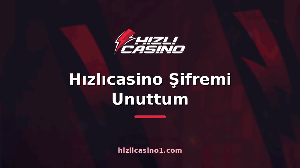 Hızlıcasino Şifremi Unuttum