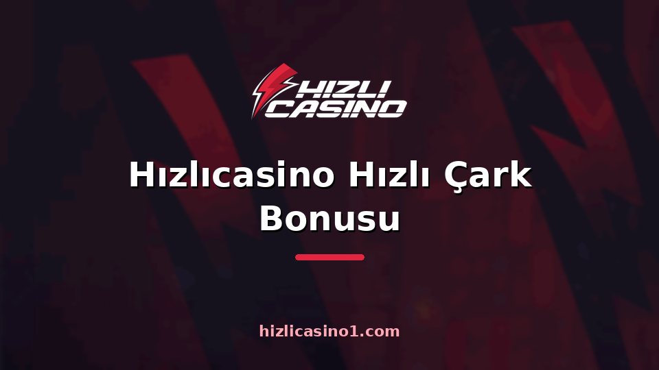 Hızlıcasino Hızlı Çark Bonusu